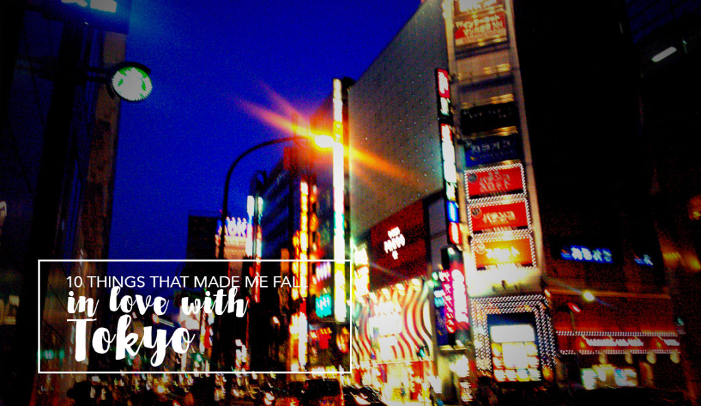 10 things that made me fall in love with tokyo